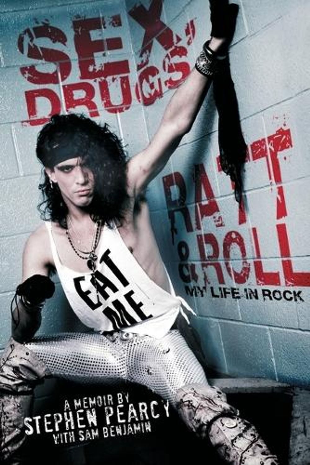 Sex, Drugs, Ratt & Roll by Stephen Pearcy - ISBN: 9781451694581