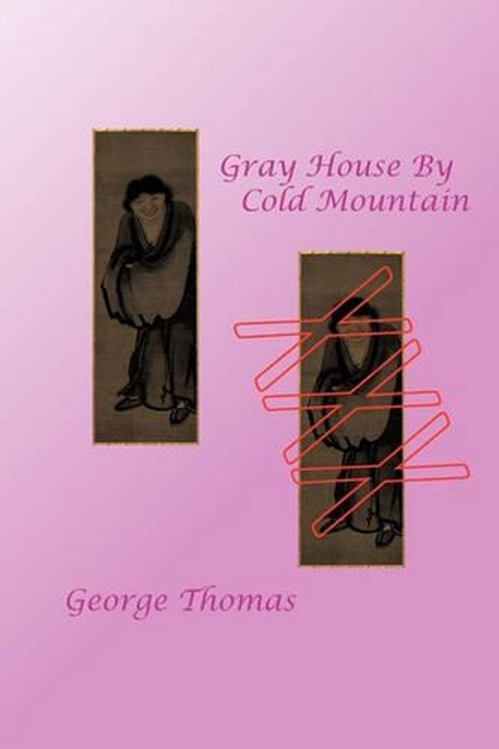 Gray House By Cold Mountain by George Thomas - ISBN: 9781452021225