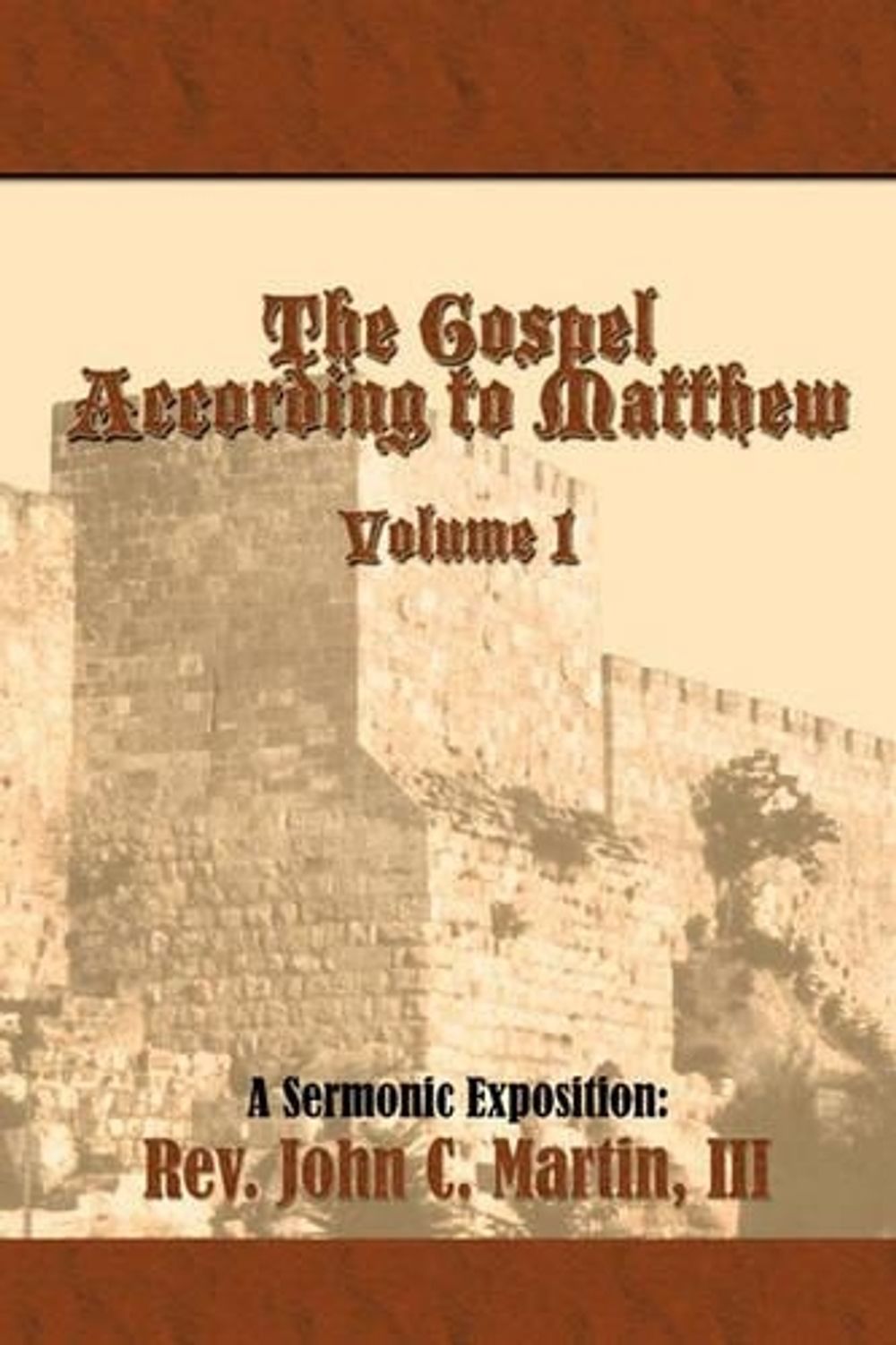 The Gospel According to Matthew by Rev. John C. Martin III - ISBN: 9781452024660