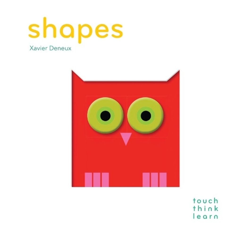 Touchthinklearn: Shapes by Xavier Deneux - ISBN: 9781452117270
