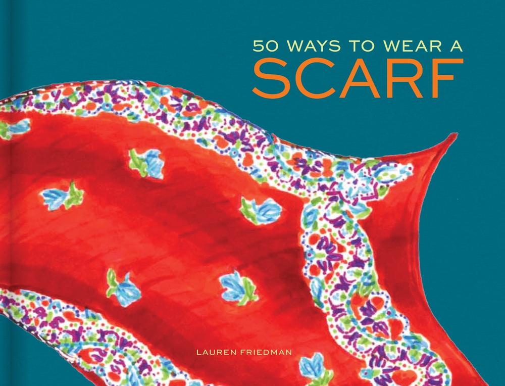 50 Ways to Wear a Scarf, 9781452125978