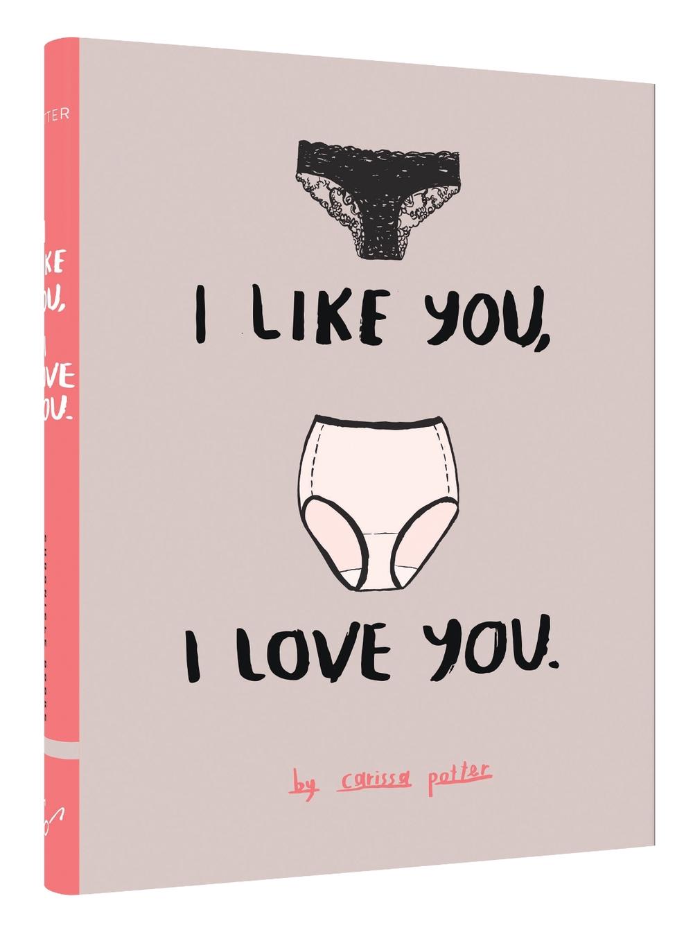 I Like You, I Love You by Carissa Potter - ISBN: 9781452144986
