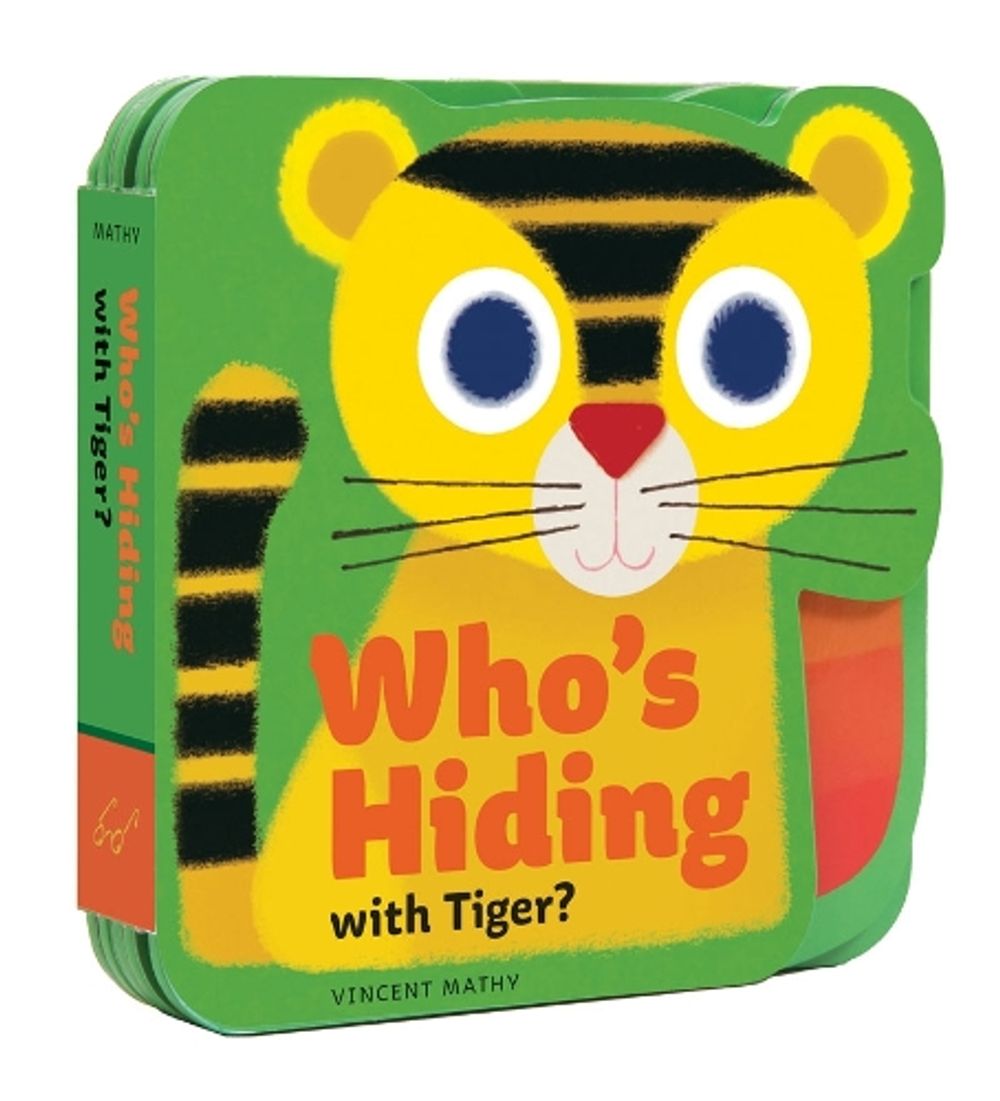 Who`s Hiding with Tiger? by Vincent Mathy - ISBN: 9781452156620