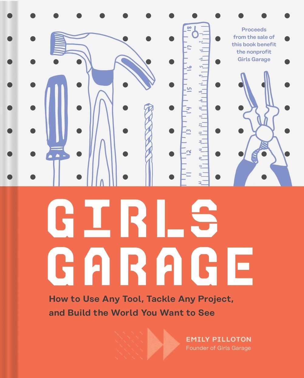 Girls Garage by Emily Pilloton - ISBN: 9781452166278