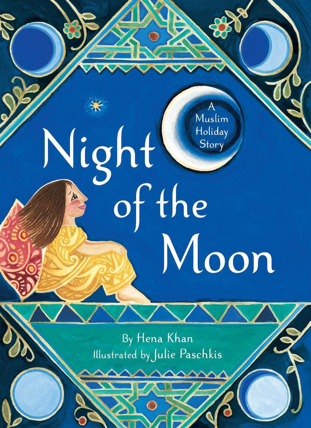 Night of the Moon by Hena Khan - ISBN: 9781452168968