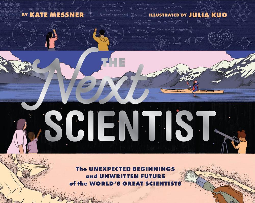 The Next Scientist by Kate Messner - ISBN: 9781452176963