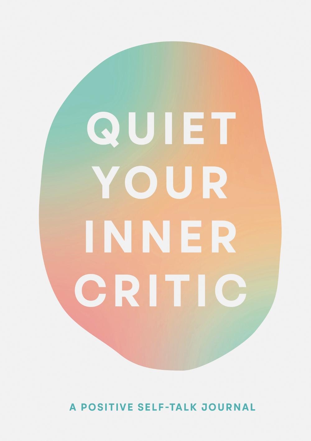 Quiet Your Inner Critic by Lindsay Kramer, 9781452183701 | Buy online ...