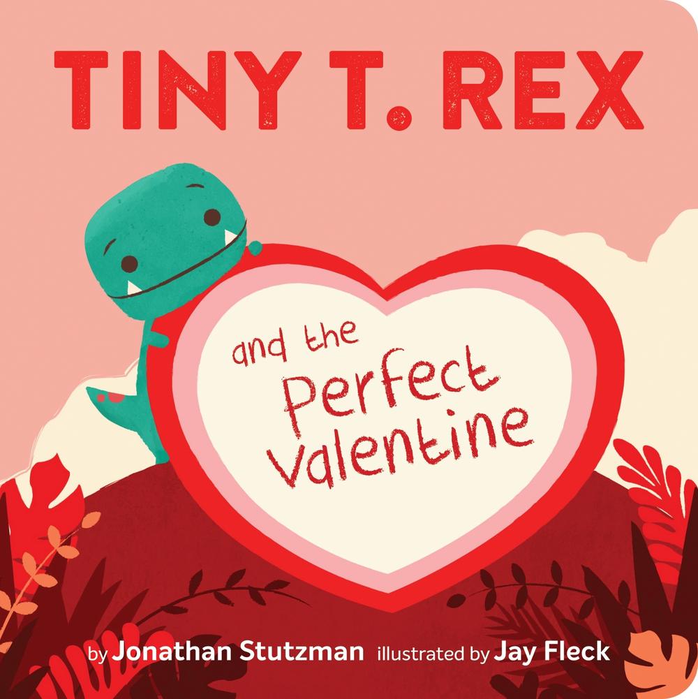 Tiny T. Rex and the Perfect Valentine by Jonathan Stutzman - ISBN: 9781452184890