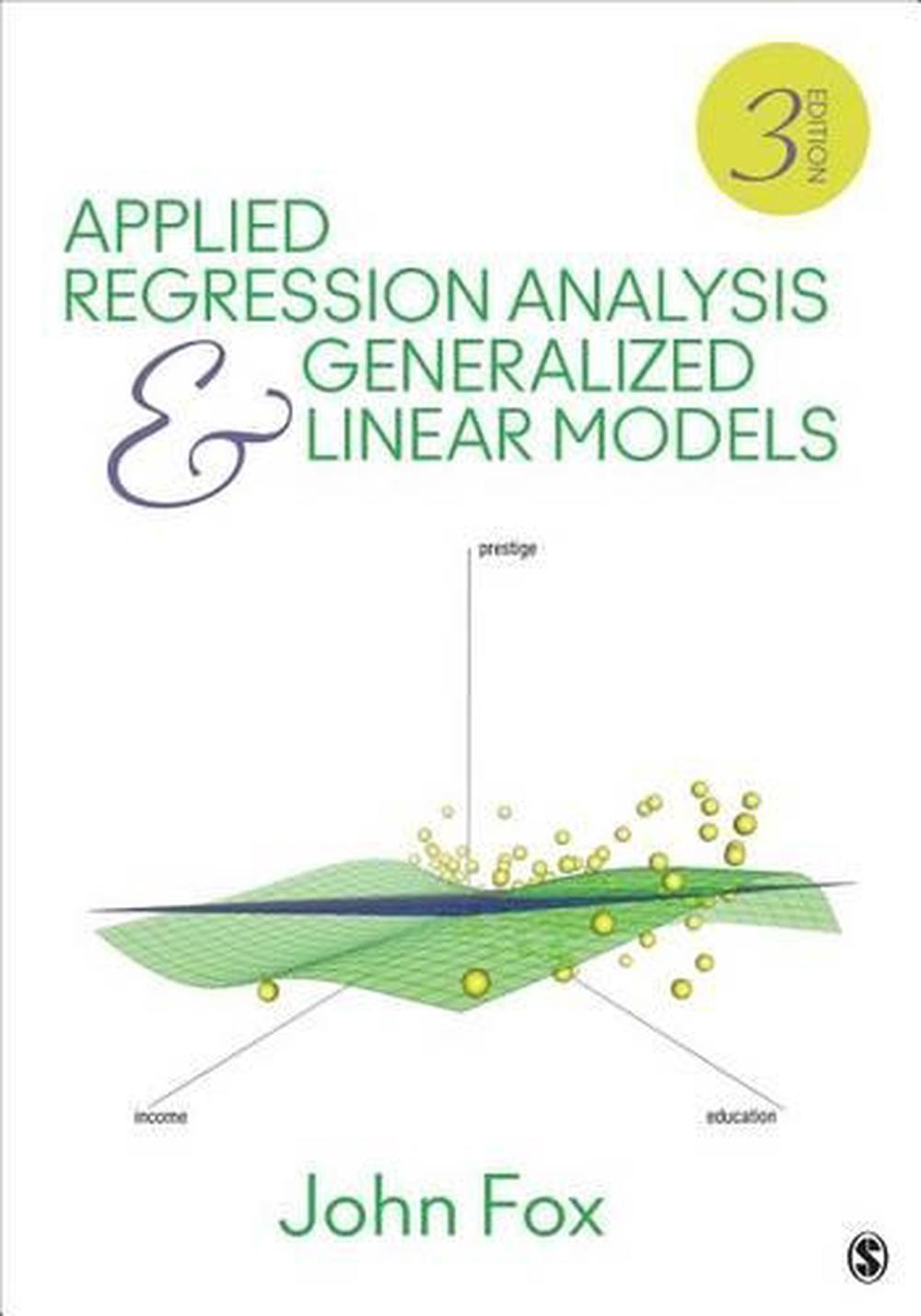 Applied Regression Analysis and Generalized Linear Models, 9781452205663