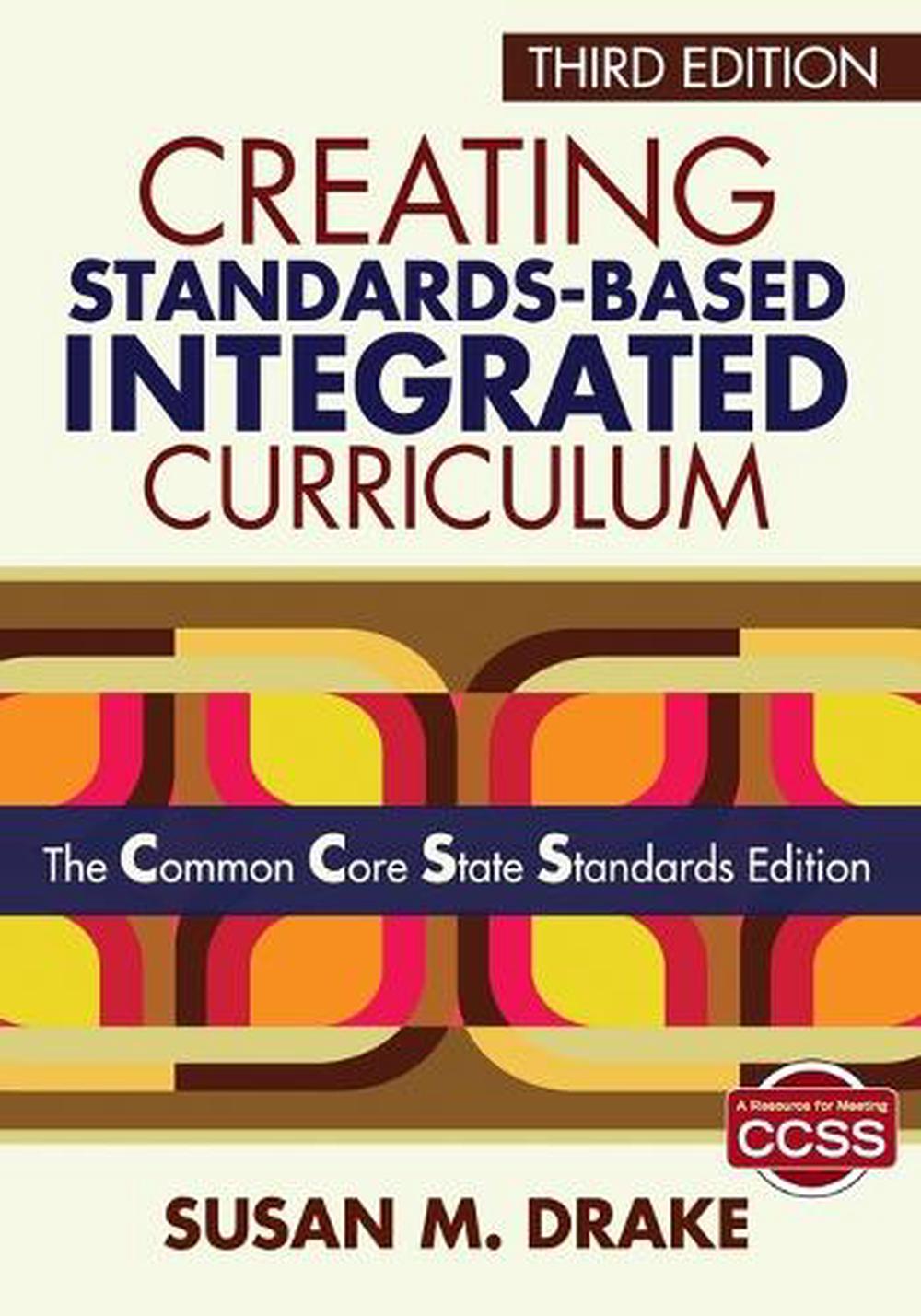 Creating Standards-Based Integrated Curriculum by Susan M. Drake - ISBN: 9781452218809