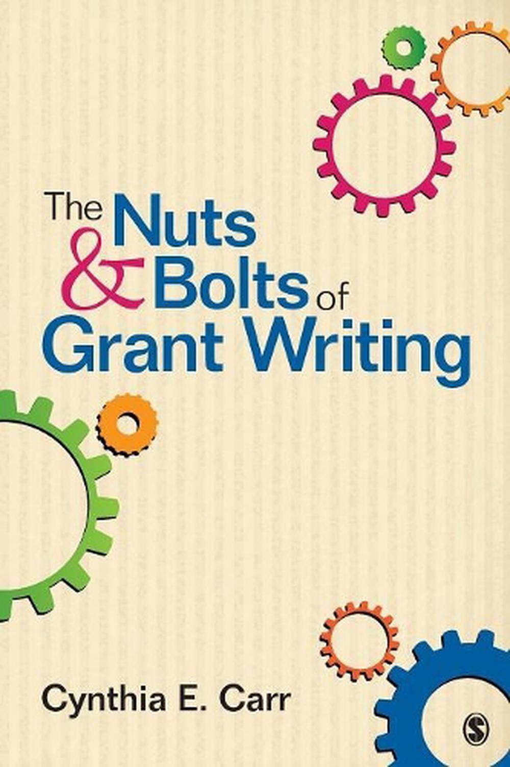 The Nuts and Bolts of Grant Writing, 9781452259031