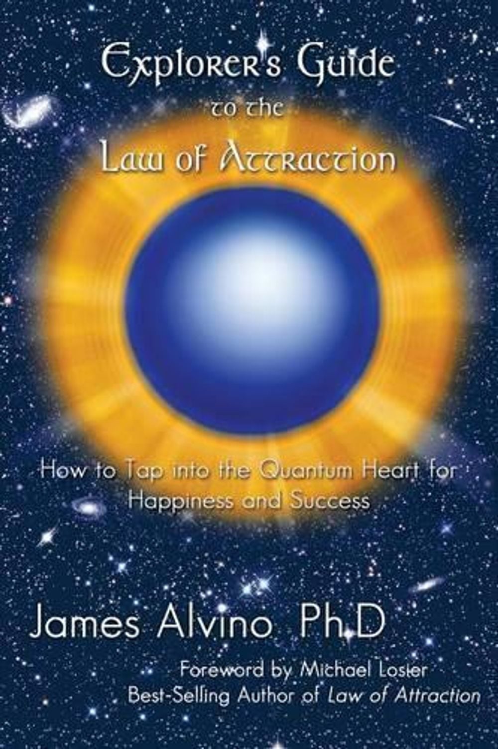 Explorer's Guide to the Law of Attraction by James Alvino - ISBN: 9781452565798