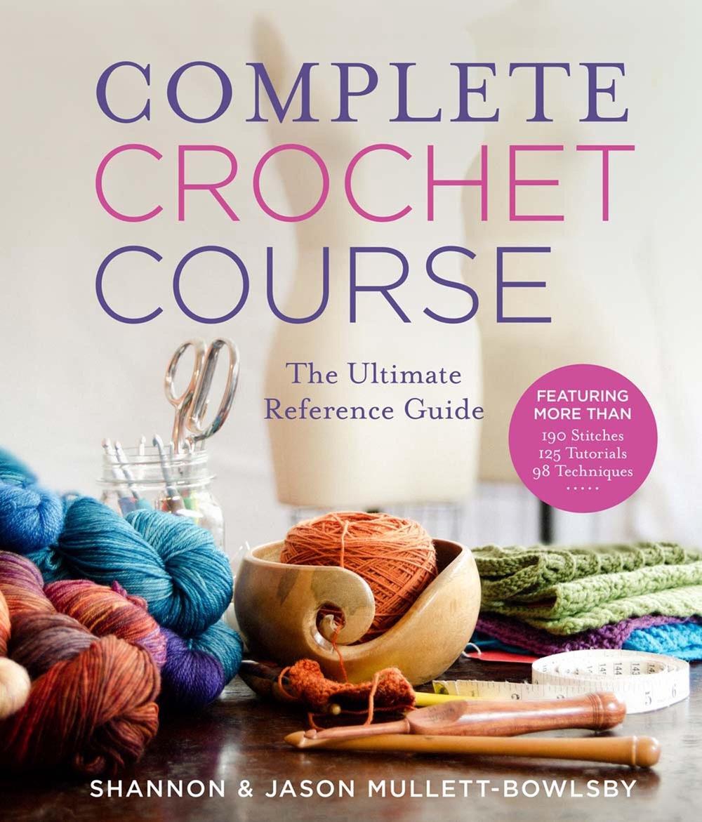 Complete Crochet Course by Shannon Mullett-Bowlsby - ISBN: 9781454710523