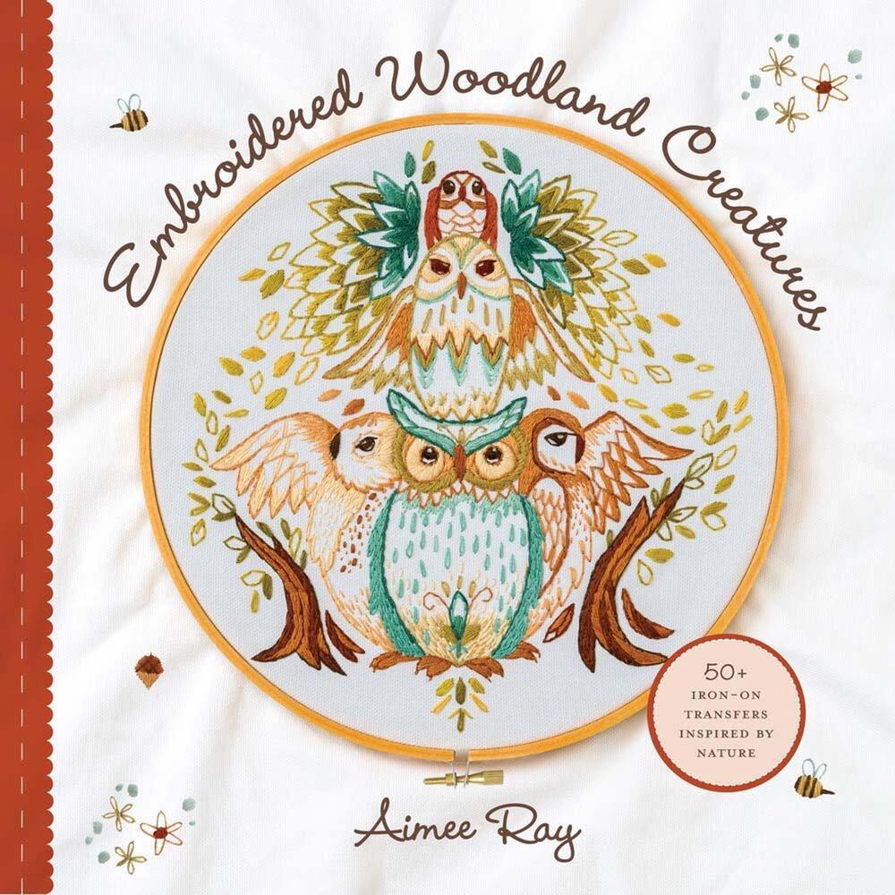 Embroidered Woodland Creatures by Aimee Ray - ISBN: 9781454710578