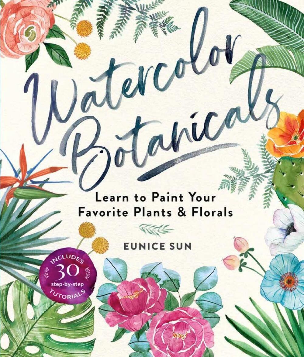Watercolor Botanicals by Eunice Sun - ISBN: 9781454711049