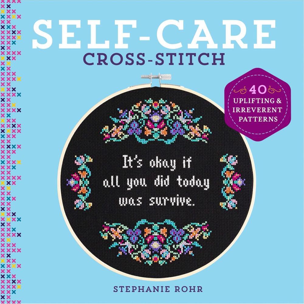 Self-Care Cross-Stitch by Stephanie Rohr - ISBN: 9781454711513