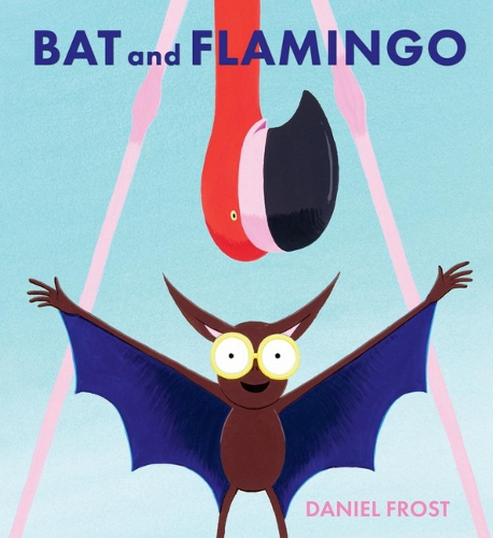 Bat and Flamingo by Daniel Frost - ISBN: 9781454712060