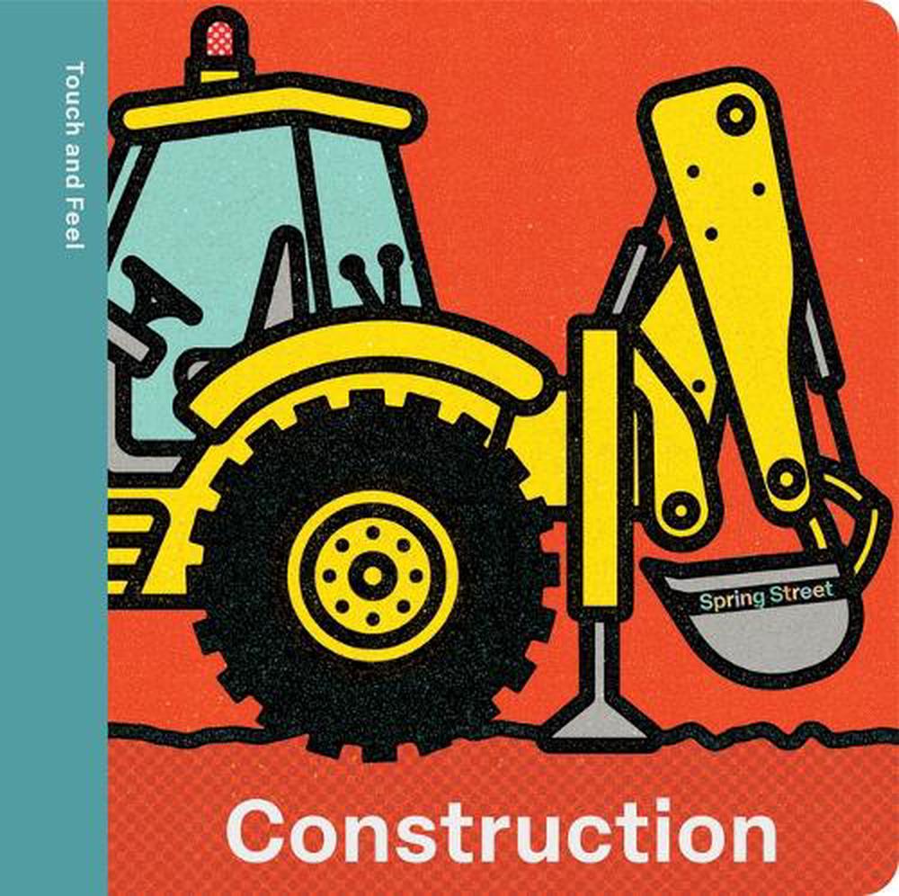 Spring Street Touch and Feel: Construction by Boxer Books - ISBN: 9781454712398