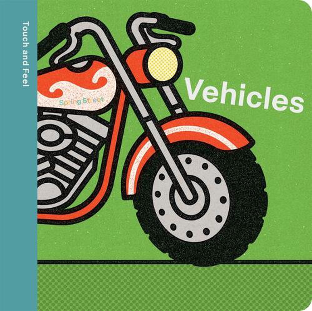 Spring Street Touch and Feel: Vehicles by Boxer Books - ISBN: 9781454712411