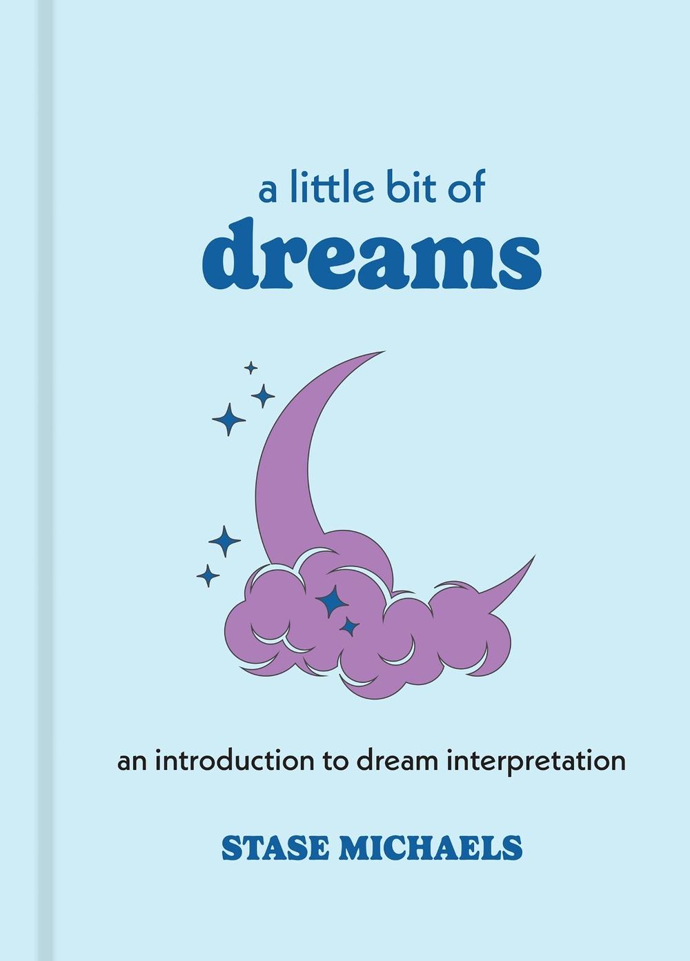 A Little Bit of Dreams by Stase Michaels - ISBN: 9781454913016