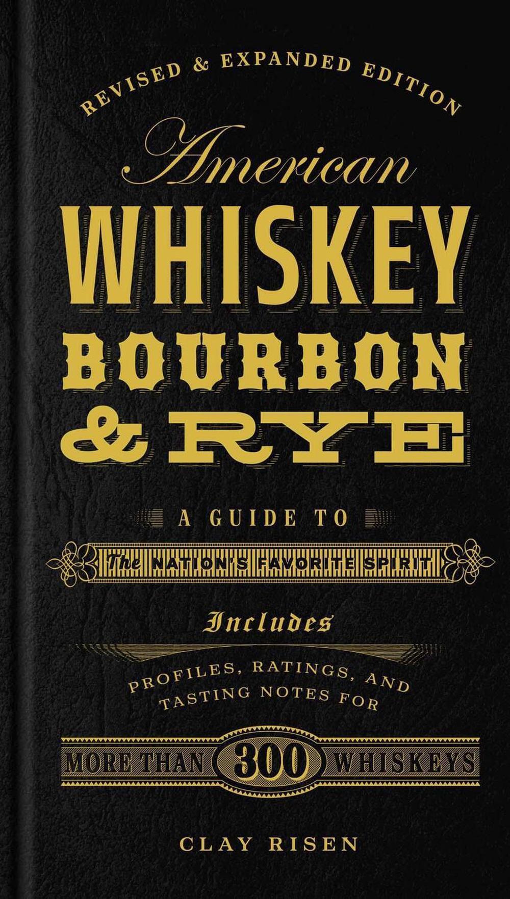 American Whiskey, Bourbon & Rye by Clay Risen - ISBN: 9781454916888