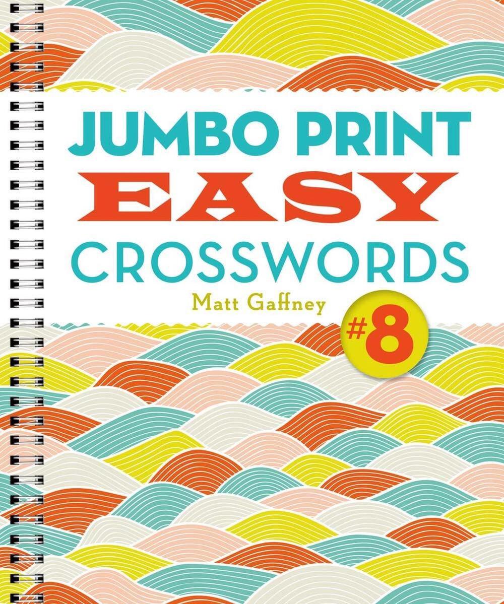 Jumbo Print Easy Crosswords #8 by Matt Gaffney - ISBN: 9781454927211