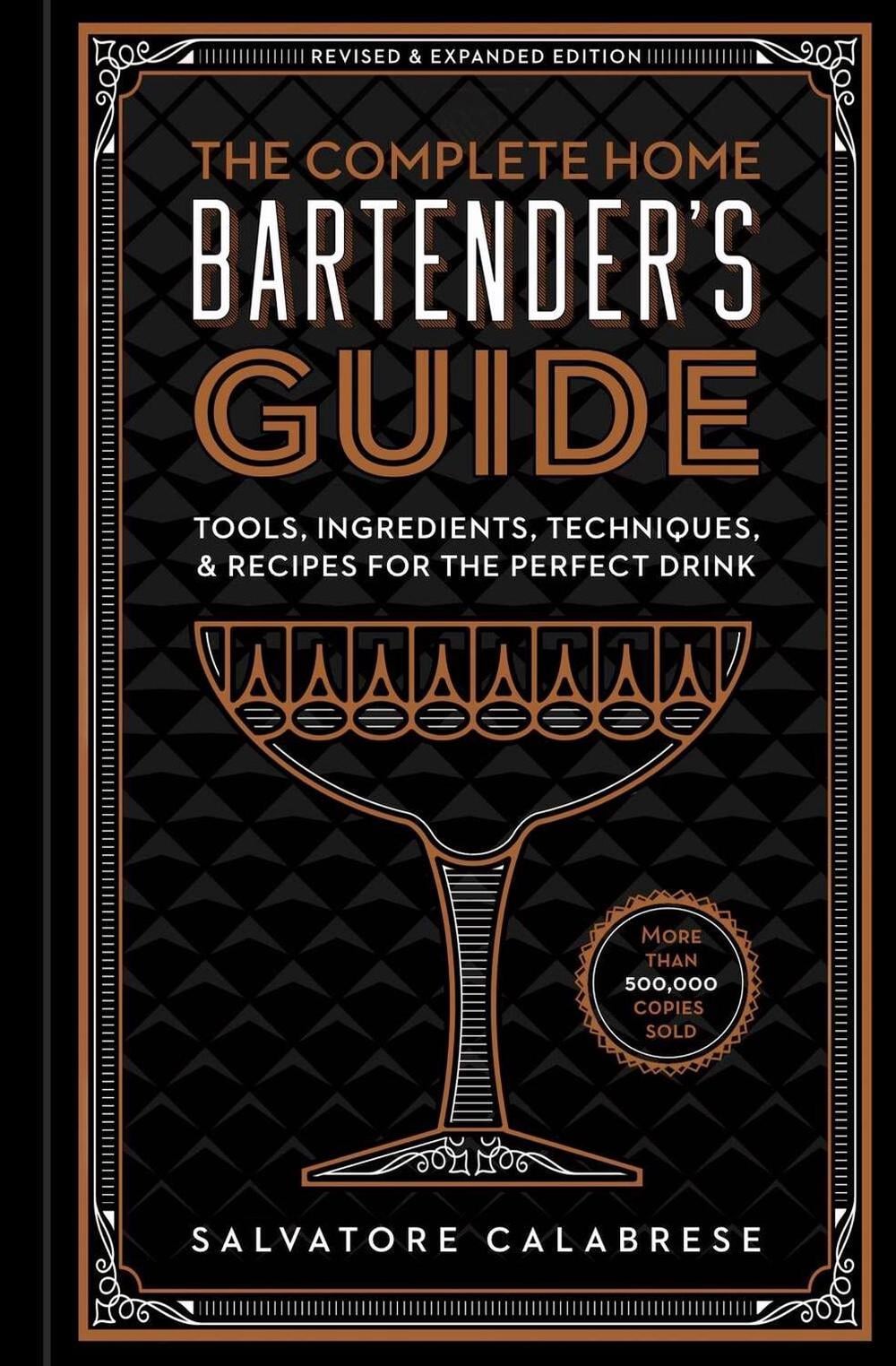 The Complete Home Bartender's Guide by Salvatore Calabrese - ISBN: 9781454931751