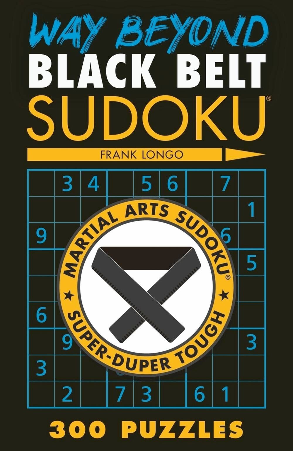 Way Beyond Black Belt Sudoku (R) by Frank Longo - ISBN: 9781454933571
