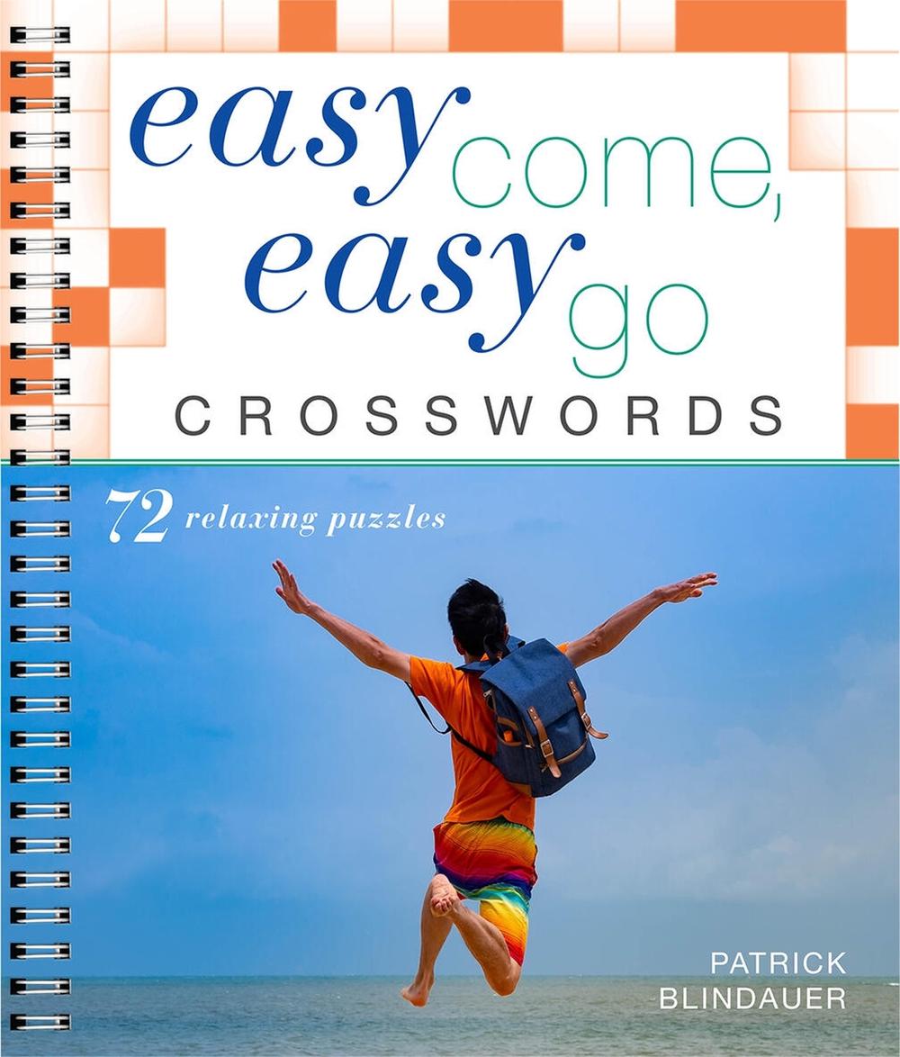 Easy Come, Easy Go Crosswords by Patrick Blindauer - ISBN: 9781454934233