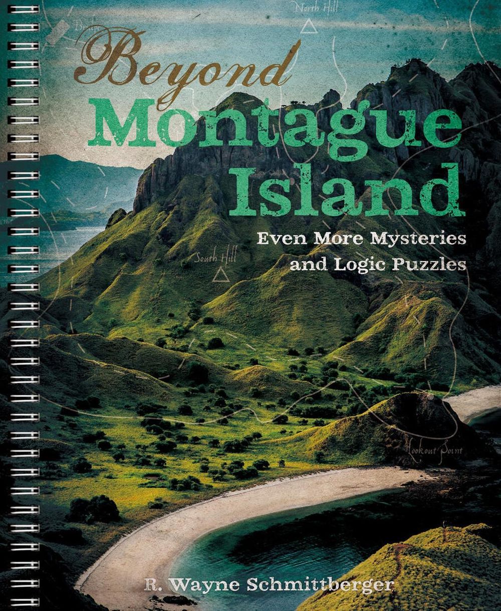 Beyond Montague Island: Even More Mysteries and Logic Puzzles by R. Schmittberger, Wayne - ISBN: 9781454936596
