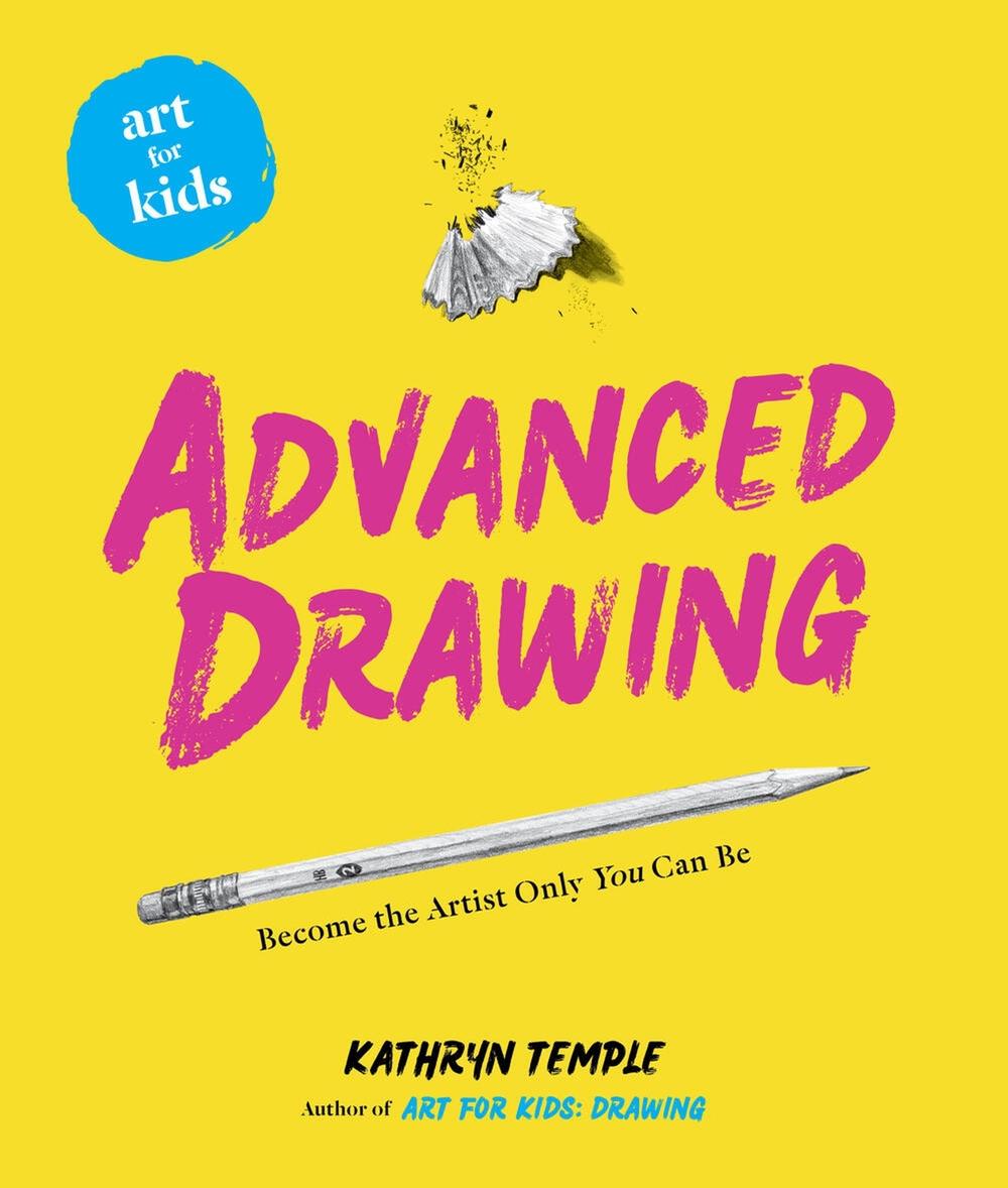 Art for Kids: Advanced Drawing by Kathryn Temple - ISBN: 9781454936961