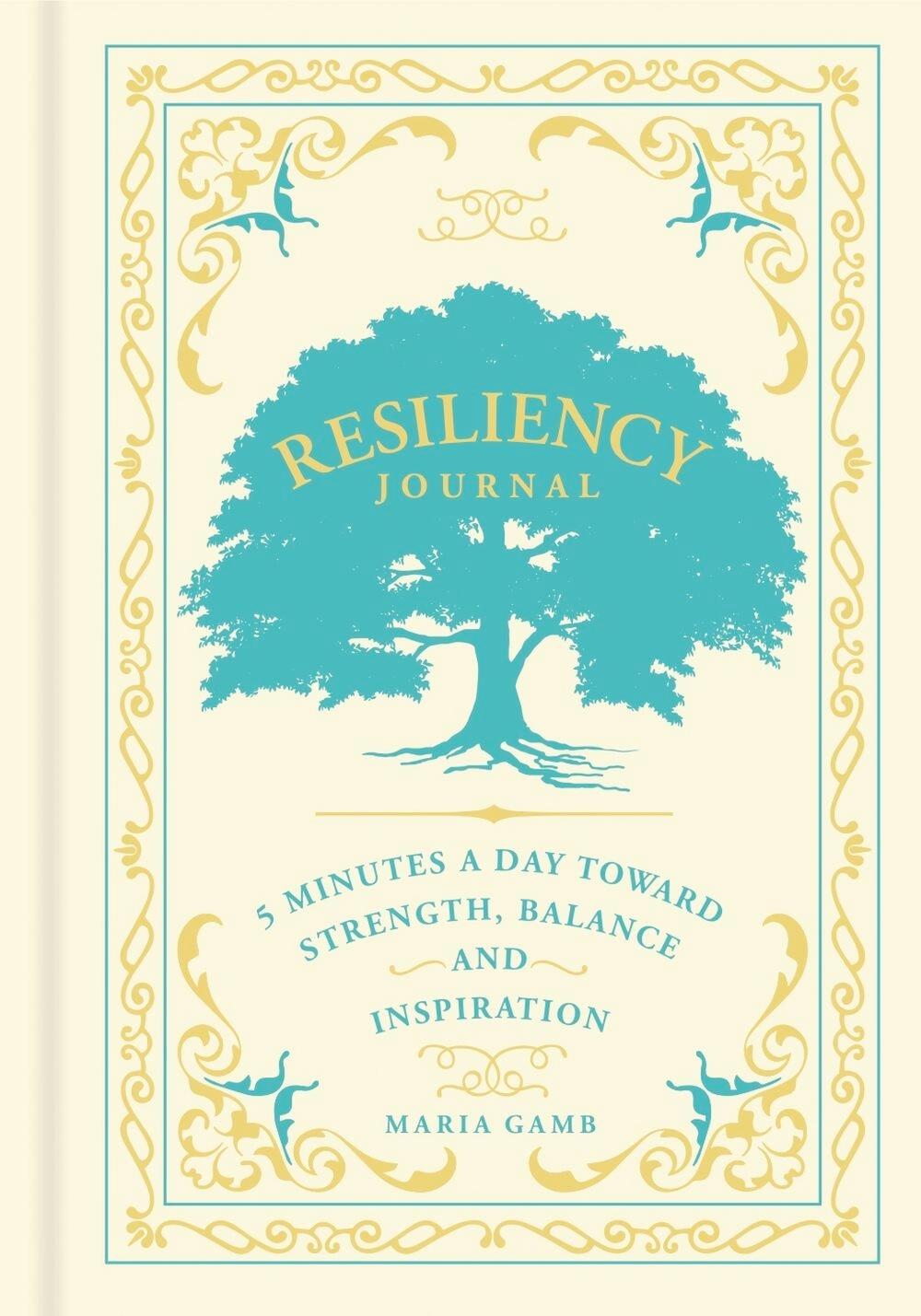 Maria Gamb Resiliency Journal by Maria Gamb - ISBN: 9781454937395