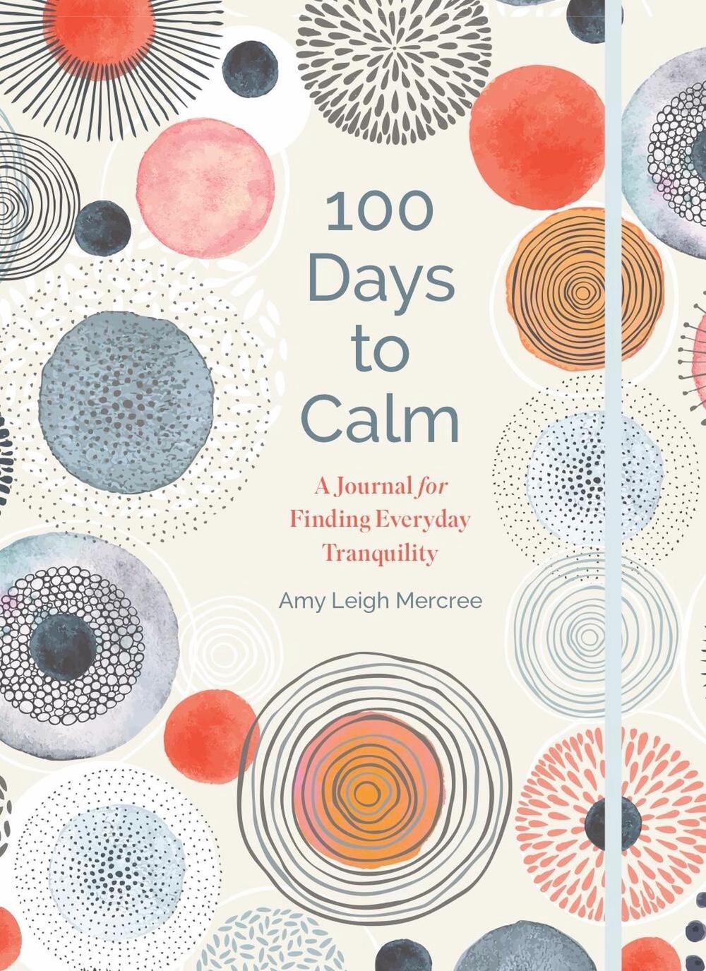 100 Days to Calm - ISBN: 9781454940296