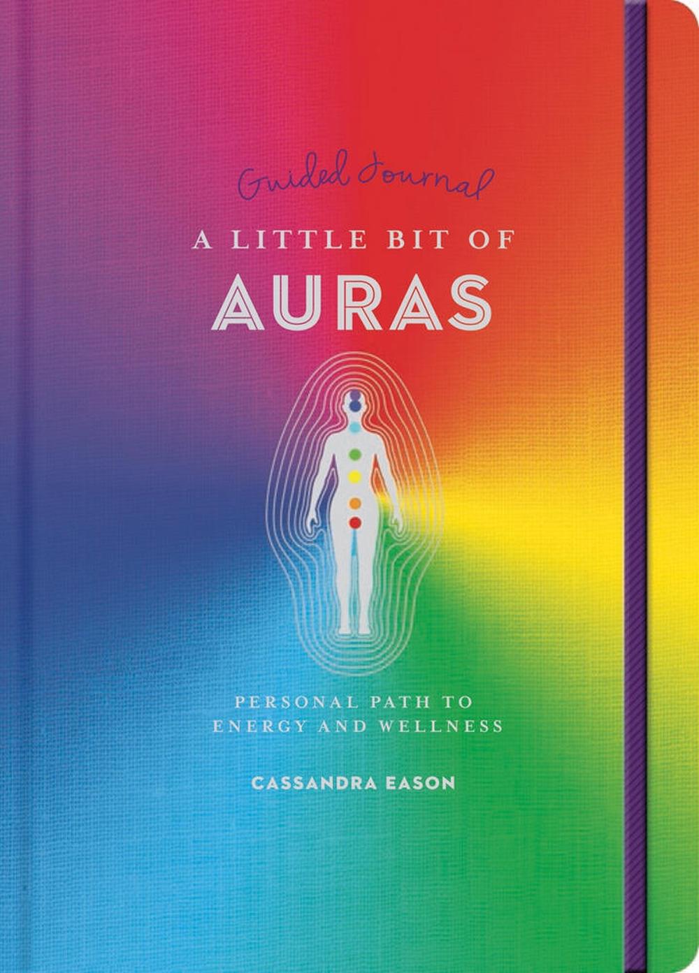 Cassandra Eason Little Bit of Auras Guided Journal, A by Cassandra Eason - ISBN: 9781454940319