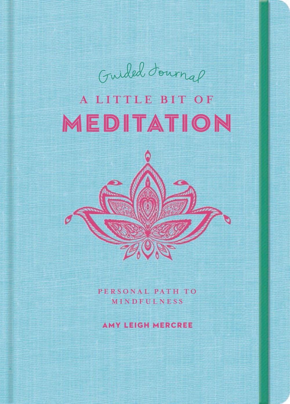 Amy Leigh Mercree Little Bit of Meditation Guided Journal, A by Amy Leigh Mercree - ISBN: 9781454940340