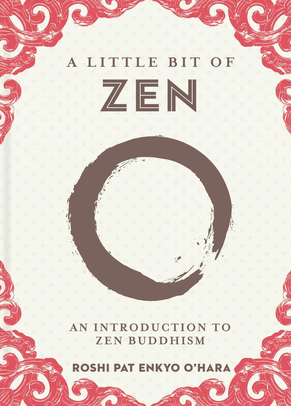 A Little Bit of Zen by Roshi O’Hara, Pat Enkyo - ISBN: 9781454940593