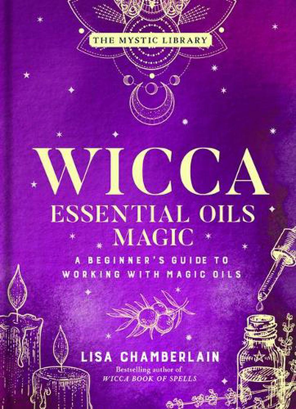 Wicca Essential Oils Magic, 9781454941040