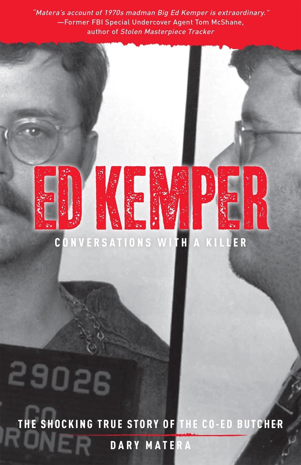 Ed Kemper: Conversations with a Killer by Dary Matera - ISBN: 9781454943150