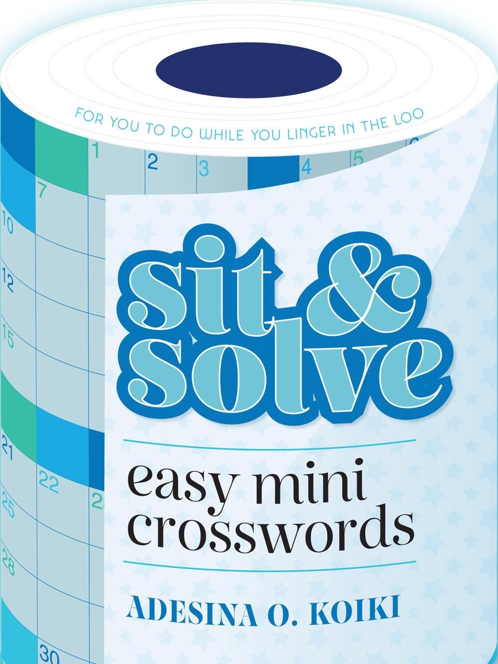Sit & Solve Easy Mini Crosswords by Adesina Koiki, O. - ISBN: 9781454944843