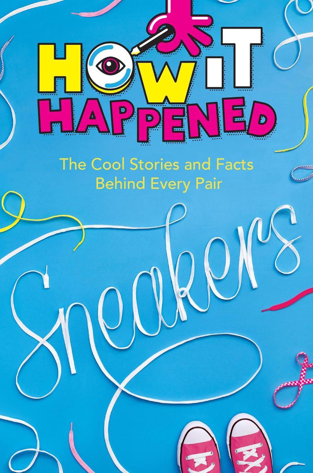 How It Happened! Sneakers by Stephanie Warren Drimmer - ISBN: 9781454944966