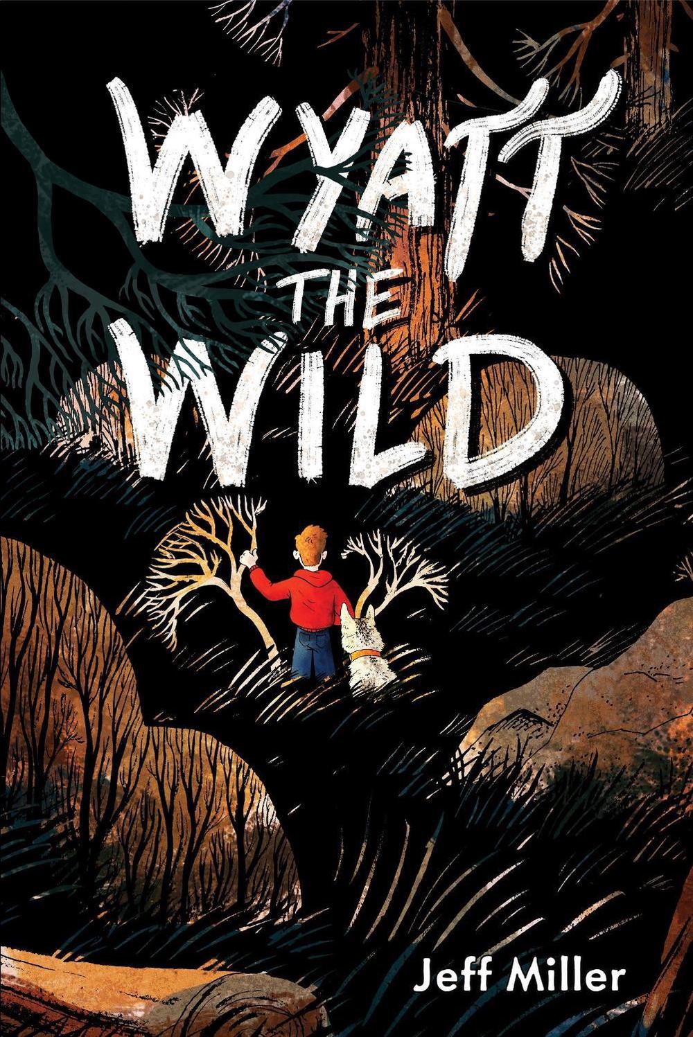 Wyatt the Wild by Jeff Miller - ISBN: 9781454945086