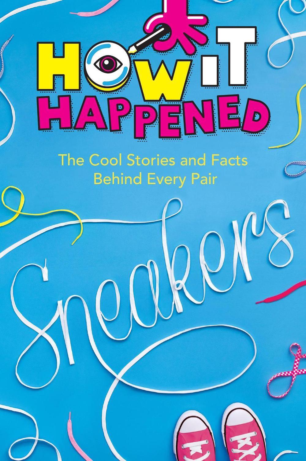 How It Happened! Sneakers by Stephanie Warren Drimmer - ISBN: 9781454945123