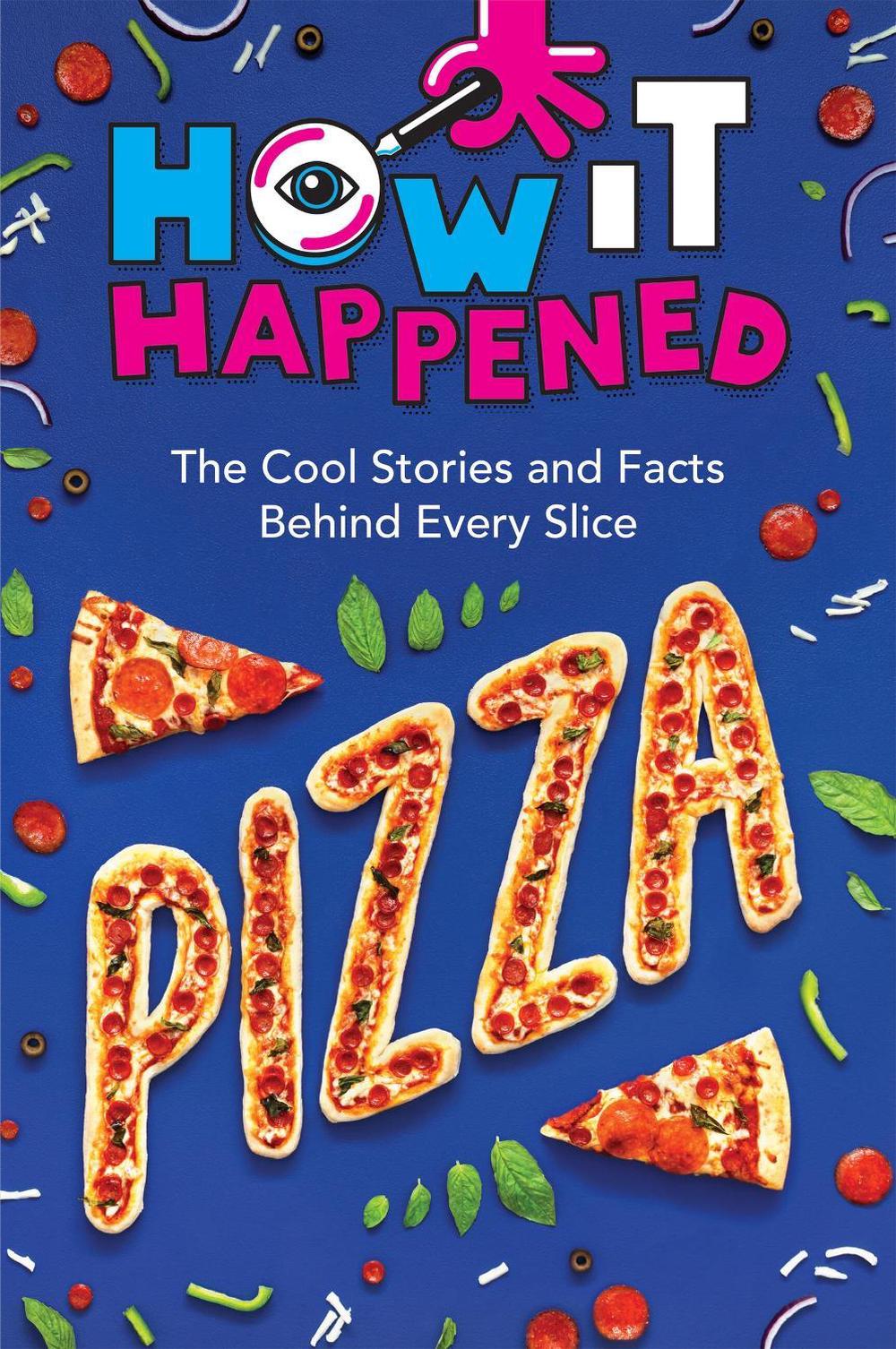 How It Happened! Pizza by Paige Towler - ISBN: 9781454945147