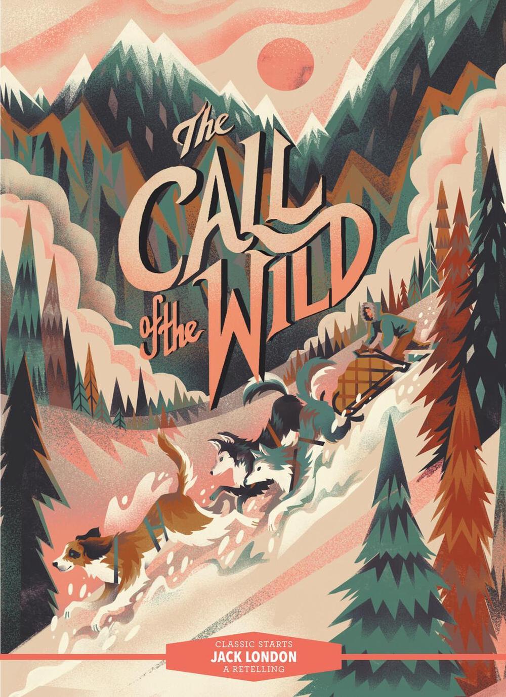 Classic Starts®: the Call of the Wild by Jack London - ISBN: 9781454945307