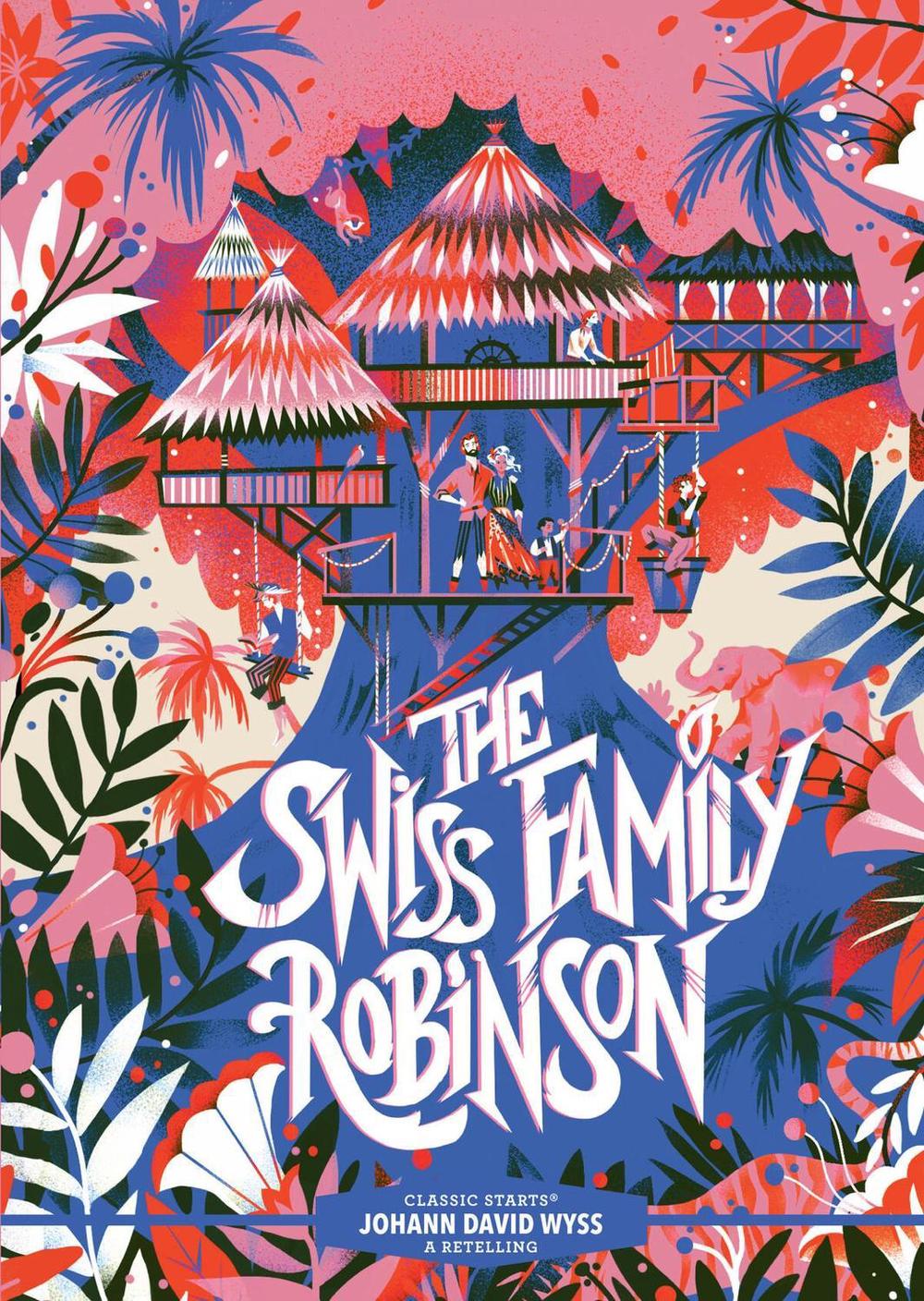 Classic Starts®: The Swiss Family Robinson by Johann David Wyss - ISBN: 9781454945338