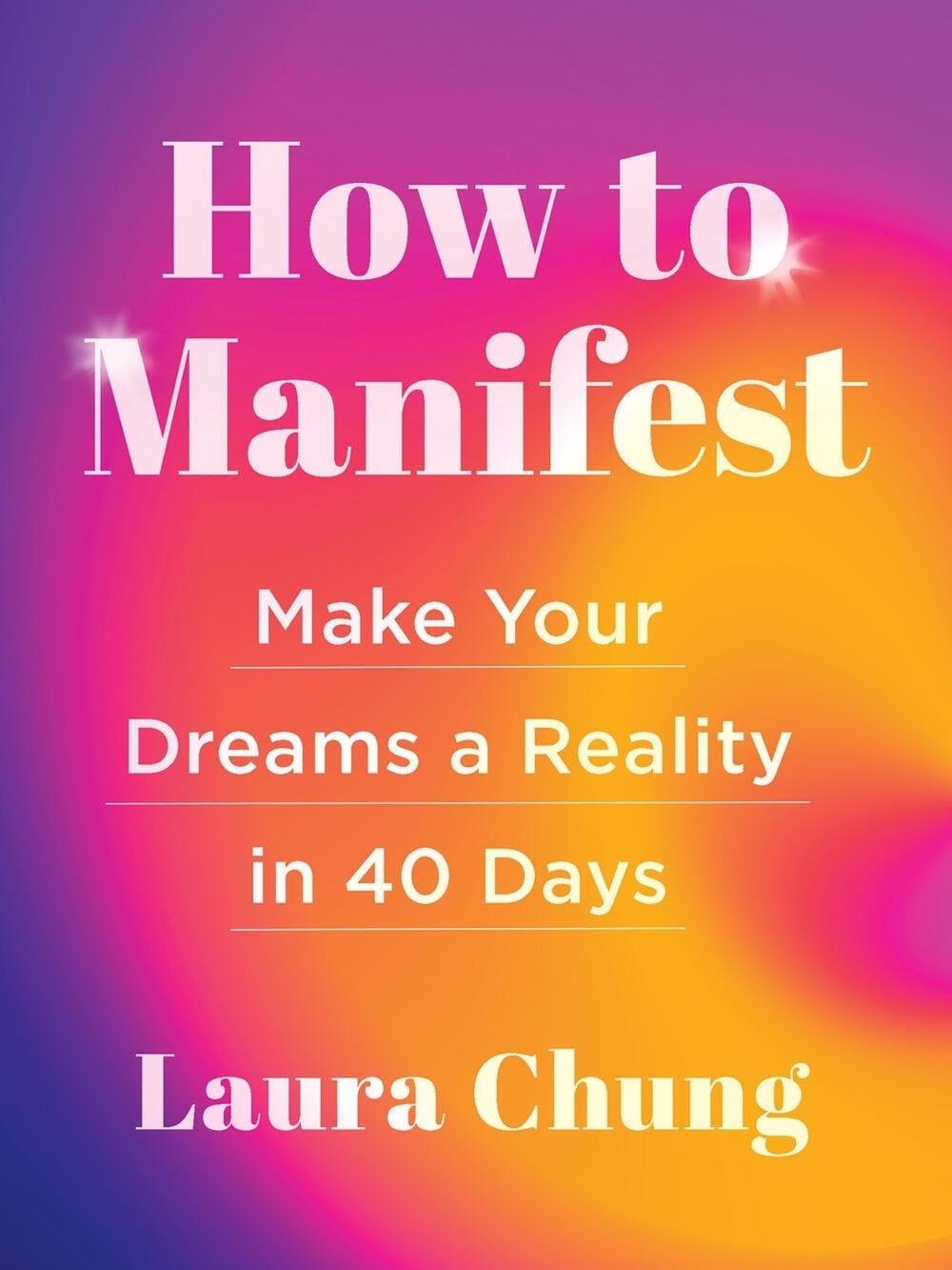 How to Manifest by Laura Chung - ISBN: 9781454946410