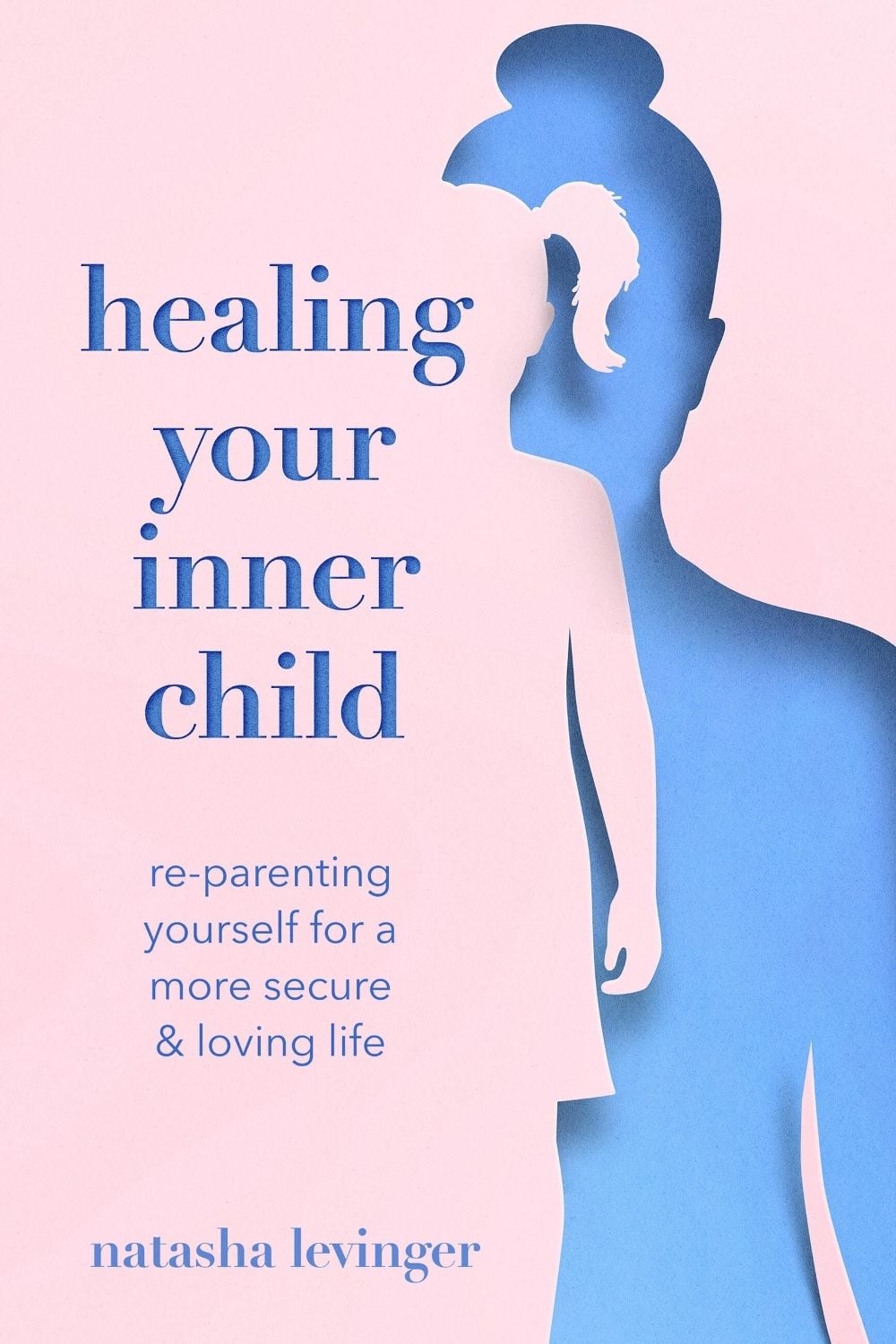Healing Your Inner Child by Natasha Levinger - ISBN: 9781454946762