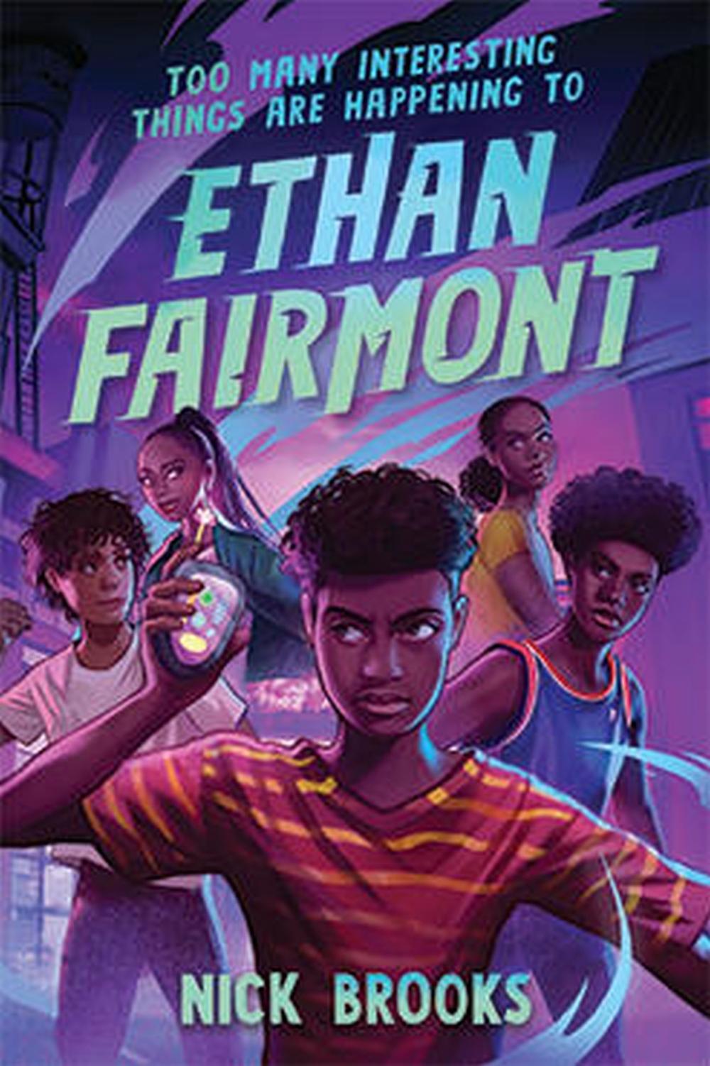 Too Many Interesting Things Are Happening to Ethan Fairmont by Nick Brooks - ISBN: 9781454947110
