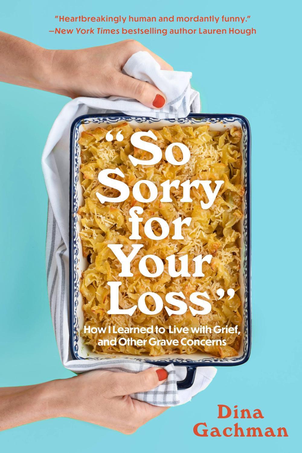 So Sorry for Your Loss by Dina Gachman - ISBN: 9781454947608