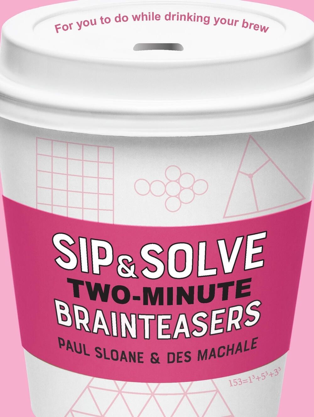 Sip & Solve Two-Minute Brainteasers by Paul Sloane - ISBN: 9781454947974